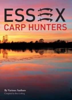 Essex Carp Hunters by Ben Lofting Hardback