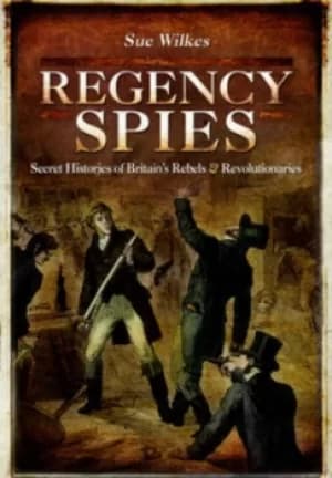 Regency spies by Sue Wilkes