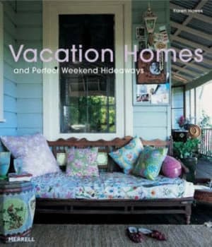 Vacation Homes and Perfect Weekend Hideaways by Karen Howes Hardback