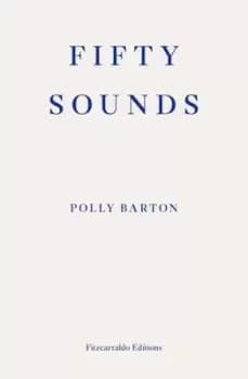 Fifty sounds by Polly Barton