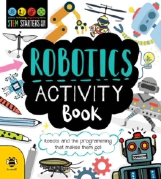 Robotics Activity Book : Robots and the Programming That Makes Them Go! Paperback / softback