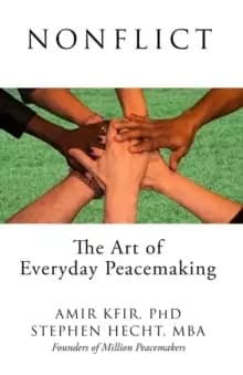 Nonflict : The Art of Everyday Peacemaking