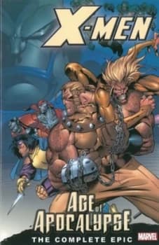 X-Men the Complete Age of Apocalypse Epic - Book 1 by Scott Lobdell Paperback