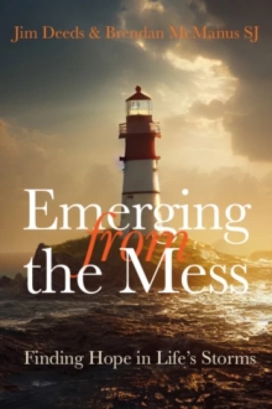 Emerging from the Mess : Finding Hope in Life's Storms Paperback / softback