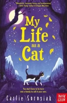 My life as a cat by Carlie Sorosiak