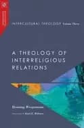 intercultural theology volume three a theology of interreligious relations