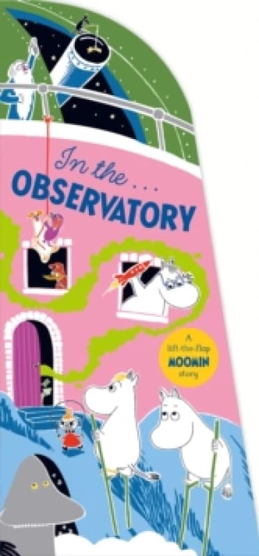 In the Observatory : A Lift-the-Flap Moomin Story Board book
