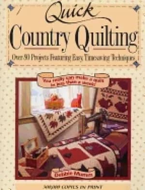 quick country quilting over 80 projects featuring easy timesaving technique