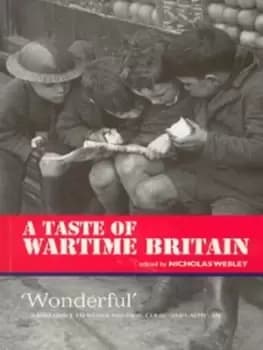 A taste of wartime Britain by Nicholas Webley