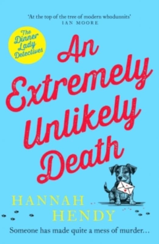 An Extremely Unlikely Death : 'At the top of the tree of modern whodunnits' Ian Moore Paperback / softback