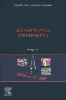 Additive Friction Stir Deposition by Hang Z. Yu