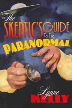 The skeptics guide to the paranormal by Lynne Kelly