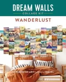 Dream Walls Collage Kit: Wanderlust : 50 Pieces of Art Inspired by Travel