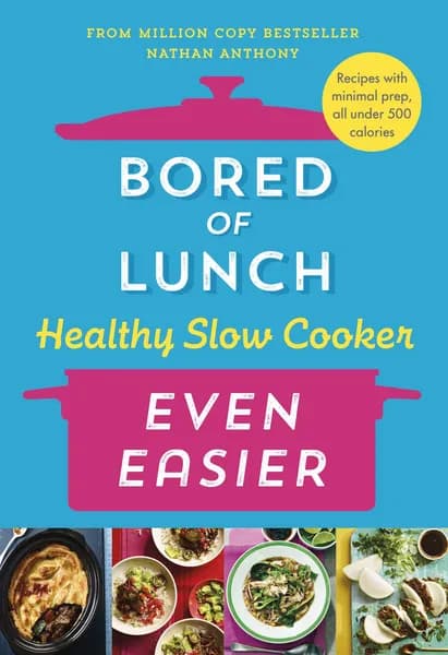 Bored of Lunch Healthy Slow Cooker: Even Easier : Recipes with minimal prep, all under 500 calories Hardback
