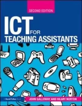 ICT for teaching assistants by John Galloway