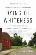dying of whiteness how the politics of racial resentment is killing america
