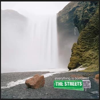 The Streets - Everything Is Borrowed Vinyl