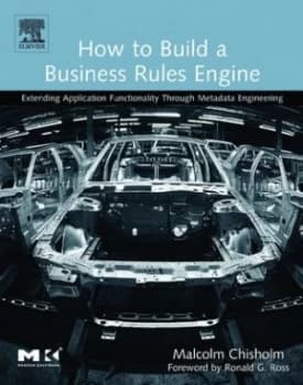 How to Build a Business Rules Engine by Malcolm Chisholm Paperback