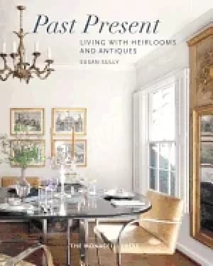past present living with heirlooms and antiques