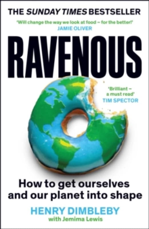 Ravenous : How to get ourselves and our planet into shape Paperback / softback