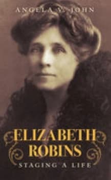 Elizabeth Robins by Angela V John Book