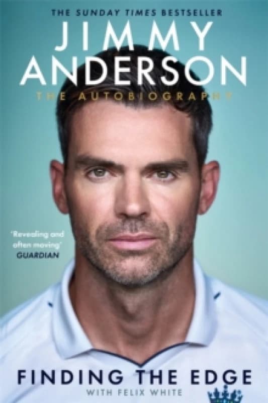 Jimmy Anderson: Finding the Edge: SHORTLISTED FOR THE WILLIAM HILL SPORTS BOOK OF THE YEAR AWARD 2025 : The Autobiography Hardback