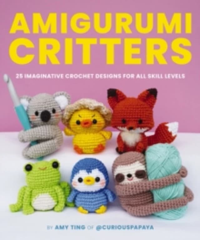Amigurumi Critters : 25 Imaginative Crochet Designs for All Skill Levels Paperback / softback