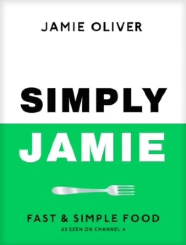 Simply Jamie : Fast & Simple Food Hardback