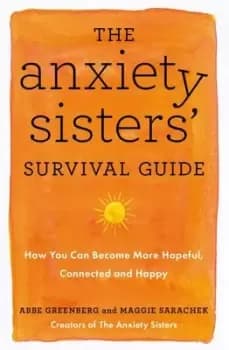 The Anxiety Sisters' survival guide - Abbe Greenberg - Paperback - Used