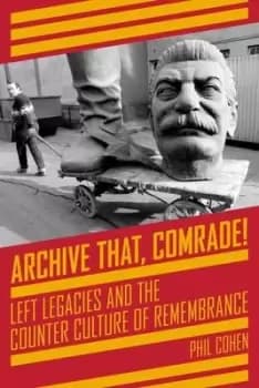 Archive that comrade by Philip Cohen