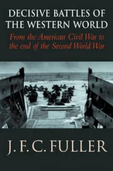 Decisive Battles of the Western World and Their Influence upon History. Vol. 3 from the American Civil War to the End of the Second World War by J F C