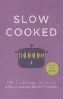 Slow Cooked by Miss South Hardback