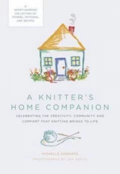 A Knitters Home Companion by Michelle Edwards Hardback