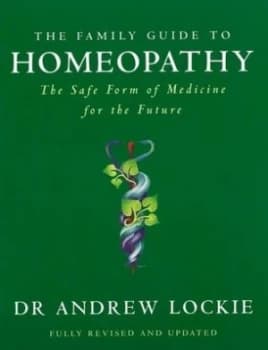 The Family Guide to Homeopathy by Andrew Lockie Paperback
