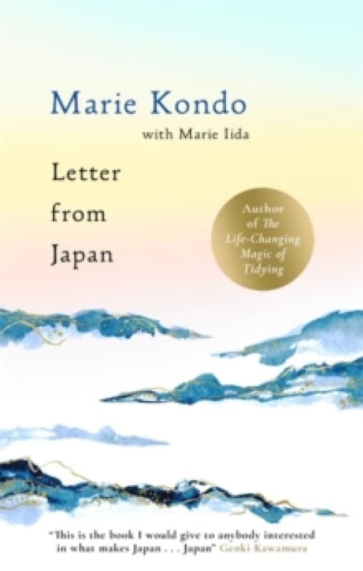 Letter From Japan : How to find calm, wonder and beauty through Japanese culture and traditional and contemporary practices with the No. 1 bestselling