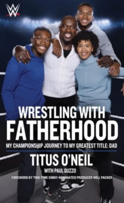 Wrestling With Fatherhood : My Championship Journey to My Greatest Title: Dad Paperback / softback
