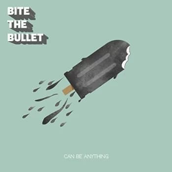 Bite The Bullet - Can Be Anything CD