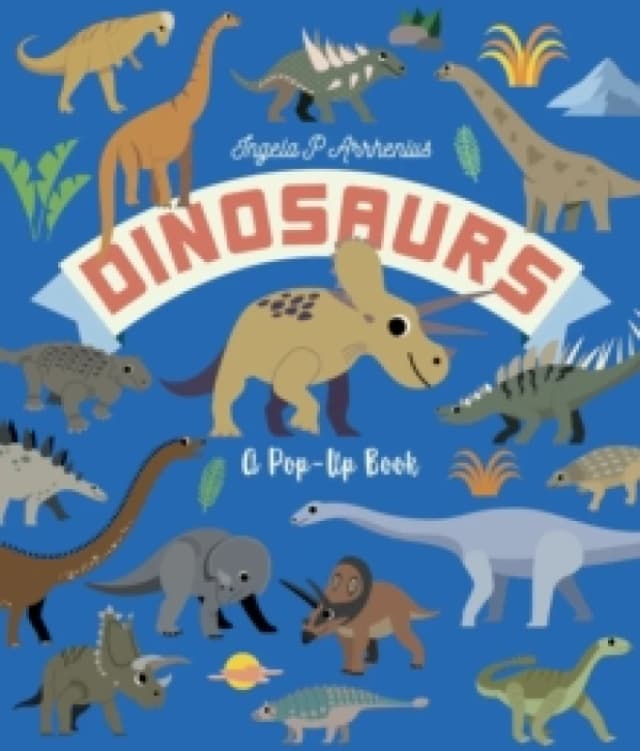 Dinosaurs: A Pop-Up Book : A lively lift-the-flap book for kids age 3,4,5,6,7 - perfect for young dinosaur lovers! Hardback