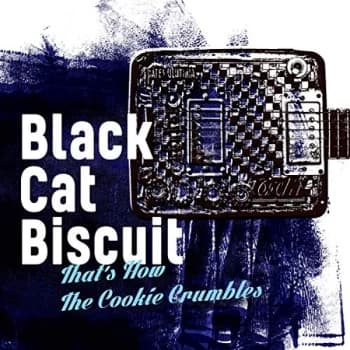Black Cat Biscuit - That's How the Cookie Crumbles CD
