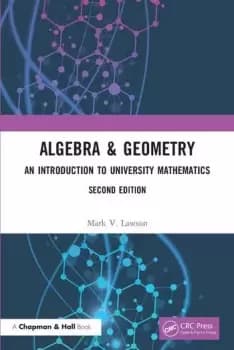 Algebra & GeometryAn Introduction to University Mathematics