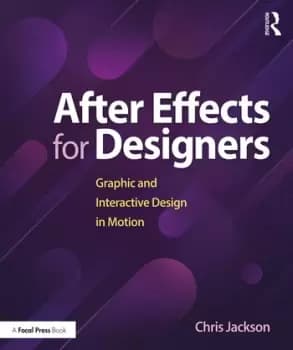 After Effects for DesignersGraphic and Interactive Design in Motion