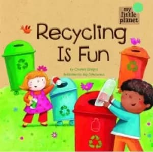 Recycling is Fun (My Little Planet) by Charles Chigna