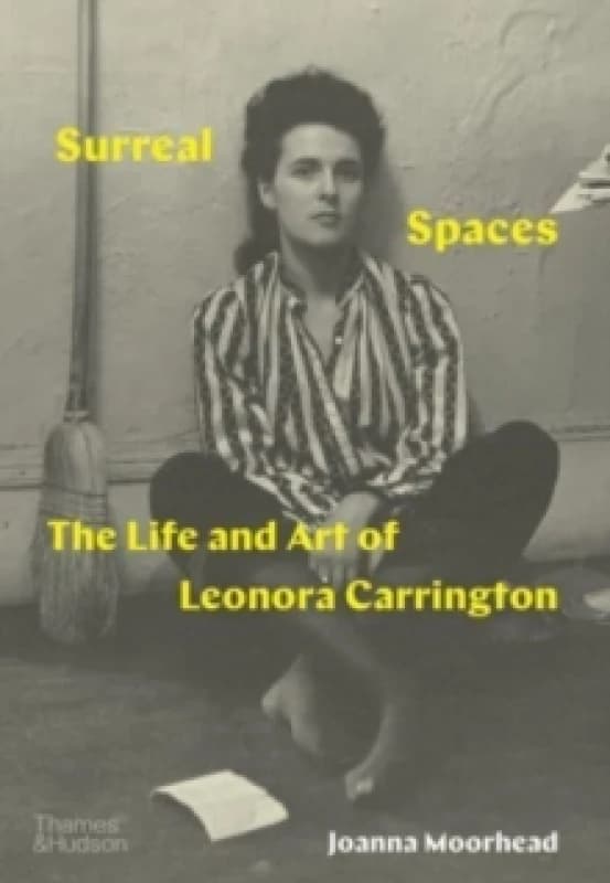 Surreal Spaces. Hardback. By Joanna Moorhead, Leonora Carrington Books