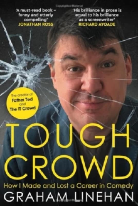 Tough Crowd : How I Made and Lost a Career in Comedy Hardback
