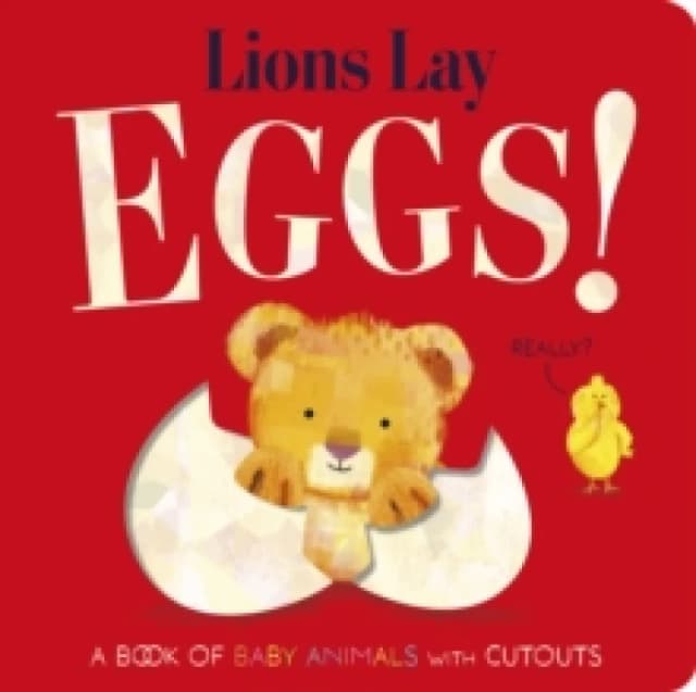 Lions Lay Eggs! Board book