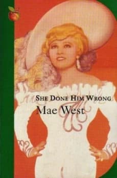 She Done Him Wrong by Mae West Book
