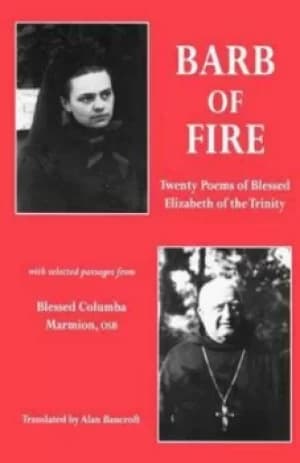 Barb of fire by Elizabeth of the Trinity