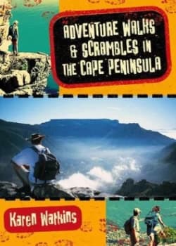 Adventure Walks and Scrambles in the Cape Peninsula by Karin Watkins Paperback