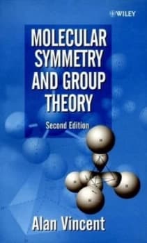 Molecular Symmetry and Group Theory by Alan Vincent Book