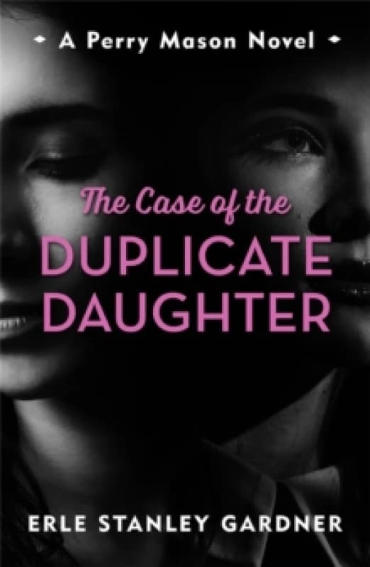 The Case of the Duplicate Daughter : A Perry Mason novel Paperback / softback